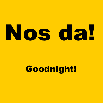 Yellow background with the words Nos Da! in Cornish and then the English translation below saying Goodnight.